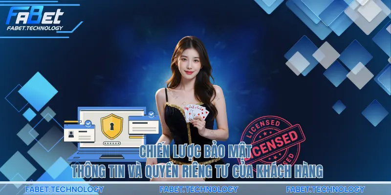 Chiến lược bảo mật thông tin và quyền riêng tư của khách hàng
